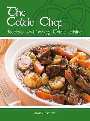 cover image of The Celtic Chef: Delicious, hearty Celtic cuisine